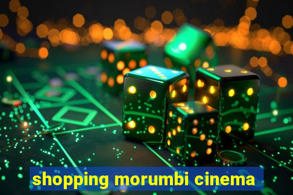 shopping morumbi cinema